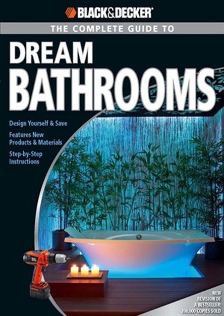 Black & Decker The Complete Guide to Dream Bathrooms